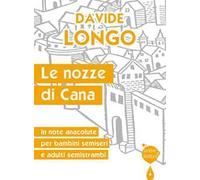 Le nozze di Cana. In note anacolute per bambini semiseri e adulti semistrambi