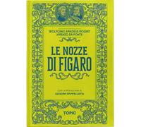 Le nozze di Figaro. Wolfgang Amadeus Mozart
