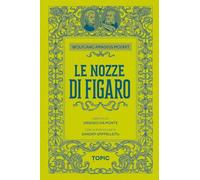 Le nozze di Figaro. Wolfgang Amadeus Mozart
