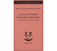 Le nozze di Sobeide-Il cavaliere della rosa