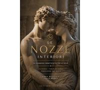 Le Nozze Interiori: Il cammino ermetico oltre il velo · Alchimia, ombra e percezione del reale per ritrovare la propria unità