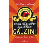 Le nuove avventure (ancora più incredibili) degli intrepidi calzini. Ediz. illustrata