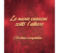 le nuove canzoni sotto l'albero - christmas compilation