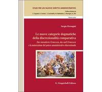 Le nuove categorie dogmatiche della discrezionalità comparativa. «Das intendierte Ermessen, das null Ermessen» e la maturazione del potere amministrativo discrezionale