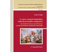 Le nuove categorie dogmatiche della discrezionalità comparativa. «Das intendierte Ermessen, das null Ermessen» e la maturazione del potere amministrativo discrezionale