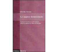Le nuove democrazie. I processi di democratizzazione dopo la caduta del Muro di Berlino