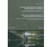 Le nuove dimensioni strategiche dell'ospedale di eccellenza. Innovazioni progett