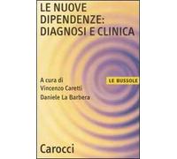 Le nuove dipendenze: diagnosi e clinica
