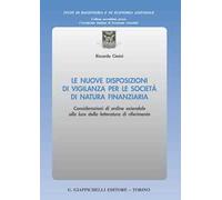 Le nuove disposizioni di vigilanza per le società di natura finanziaria. Considerazioni di ordine aziendale alla luce della letteratura di riferimento
