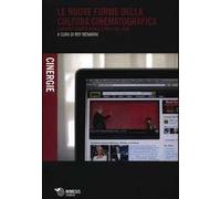 Le nuove forme della cultura cinematografica. Critica e cinefilia nell'epoca del web