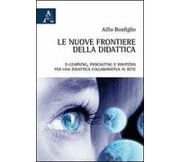 Le nuove frontiere della didattica. E-learning, podcasting e wikipedia. Per una didattica collaborativa in rete