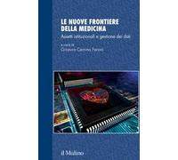 Le nuove frontiere della medicina. Assetti istituzionali e gestione dei dati