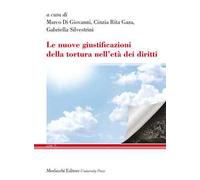 Le nuove giustificazioni della tortura nell'età dei diritti