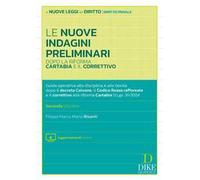 Le nuove indagini preliminari dopo la riforma Cartabia e il correttivo. . Guida operativa alla disciplina e alle novità dopo il decreto Caivano, il Codice Rosso rafforzato e il correttivo alla ri...