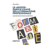 Le «nuove» parole chiave della formazione professionale. Una revisione tecnico-scientifica