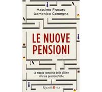 Le nuove pensioni. La mappa completa delle ultime riforme pensionistiche