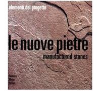 - Le nuove pietre. Manufactured stones.