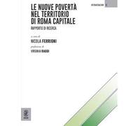 Le nuove povertà nel territorio di Roma Capitale. Rapporto di ricerca