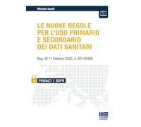 Le nuove regole per l'uso primario e secondario dei dati sanitari