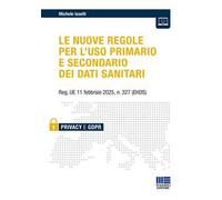 Le nuove regole per l'uso primario e secondario dei dati sanitari