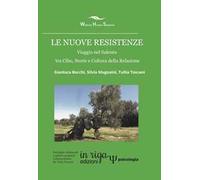 Le nuove resistenze. Viaggio nel Salento tra cibo, storie e cultura della relazione