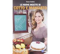 Le nuove ricette di «Cotto e mangiato»