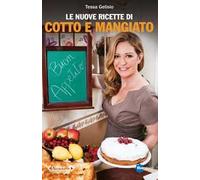 Le nuove ricette di «Cotto e mangiato»