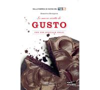Le nuove ricette di «Gusto». Con uno speciale dolci