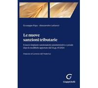 Le nuove sanzioni tributarie. Il nuovo impianto sanzionatorio amministrativo e penale dopo le modifiche apportate dal D.Lgs. 87/2024