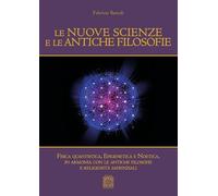 Libri Fabrizio Bartoli - Le Nuove Scienze E Le Antiche Filosofie. Fisica Quantis
