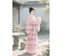 Le nuove sorprese alla tavola, seconda serie: Volume 1 di 3, (Capitoli 1 - 13)