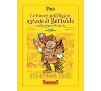 Le nuove sottilissime astuzie di Bertoldo. E altre piacevoli storie. Ediz....