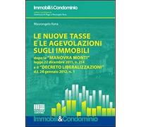 Le Nuove Tasse e le Agevolazioni sugli Immobili - [Maggioli Editore]