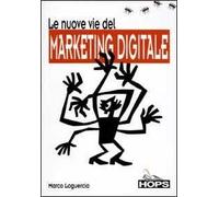 Le nuove vie del marketing digitale