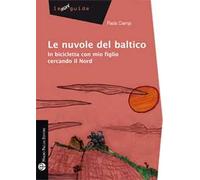 Le nuvole del Baltico. In bicicletta con mio figlio cercando il Nord