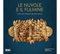 Le nuvole e il fulmine. Gli Etruschi interpreti del volere divino