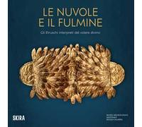 Le nuvole e il fulmine. Gli Etruschi interpreti del volere divino