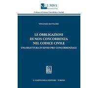 Le obbligazioni di non concorrenza nel codice civile. Una rilettura in sen...
