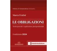 Le obbligazioni. Teoria generale e applicazione giurisprudenziale. Nuova ediz.