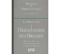 Le obbligazioni. Vol. 4: I modi di estinzione delle obbligazioni