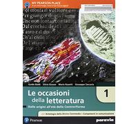 Le occasioni della letteratura. Con antologia della Divina Commedia con 25 canti. Per le Scuole superiori. Con e-book. Con espansione online. Dalle origini all’età della controriforma (Vol. 1)