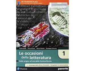 Le occasioni della letteratura. Con antologia della Divina Commedia con 25 canti. Per le Scuole superiori. Con e-book. Con espansione online. Dalle origini all’età della controriforma (Vol. 1)