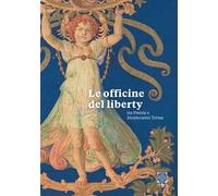 Le officine del liberty tra Pistoia e Montecatini Terme