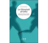 Le Olimpiadi all'ONU. Le Nazioni Unite e lo sport. Dall'embargo all'olimpismo