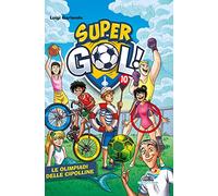 Le Olimpiadi delle Cipolline. Supergol!. Vol. 10
