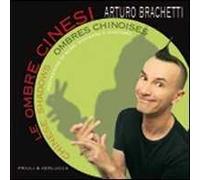 Le ombre cinesi-Chinese shadows-Ombres chinoises. Ediz. multilingue