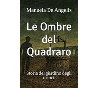 Le Ombre del Quadraro.: Storia del giardino degli orrori.