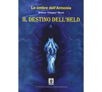 Le ombre dell'armonia. Il destino dell'Held - 2014 - Cavinato