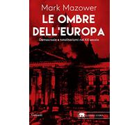 Le ombre dell'Europa. Democrazie e totalitarismi nel XX secolo