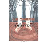 Le ombre dentro. Non c'è pozzo più profondo della nostra anima